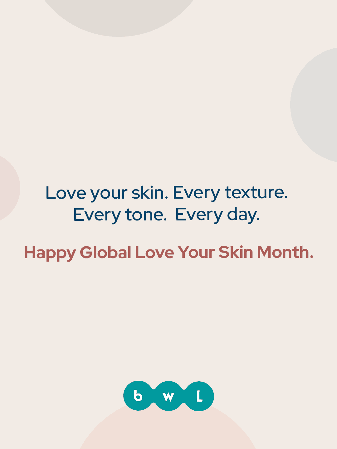 May 1 · Global Love Your Skin Month 5